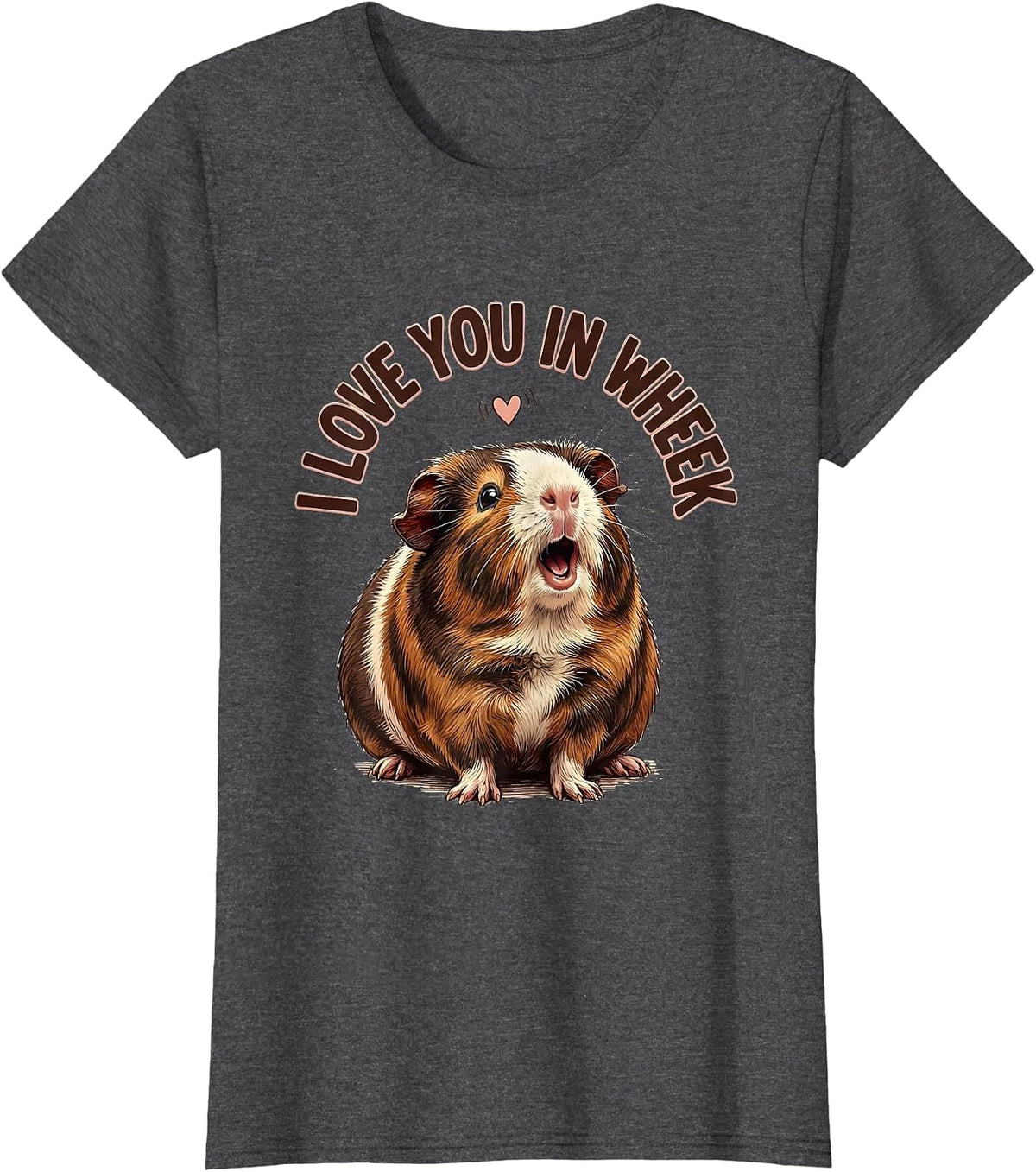 Women's I Love You In Wheek Cute Guinea Pig Lover Pet Owner Humor T-Shirt - Dark Heather Grey