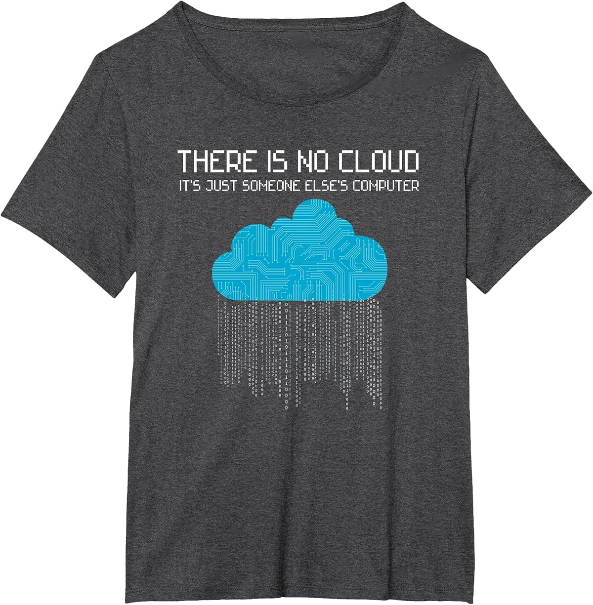 There is no Cloud It's just Someone Else's Computer Nerd T-Shirt - Dark Heather Grey