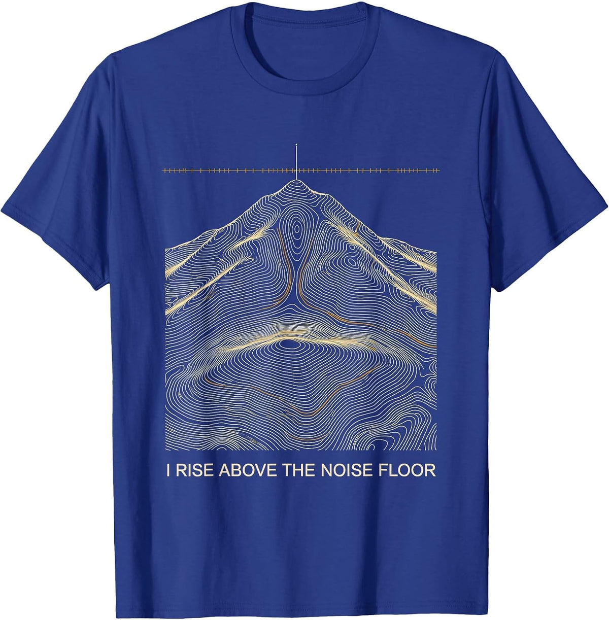 I Rise Above The Noise Floor Funny Ham Radio Operator Humor T-Shirt - Royal Blue
