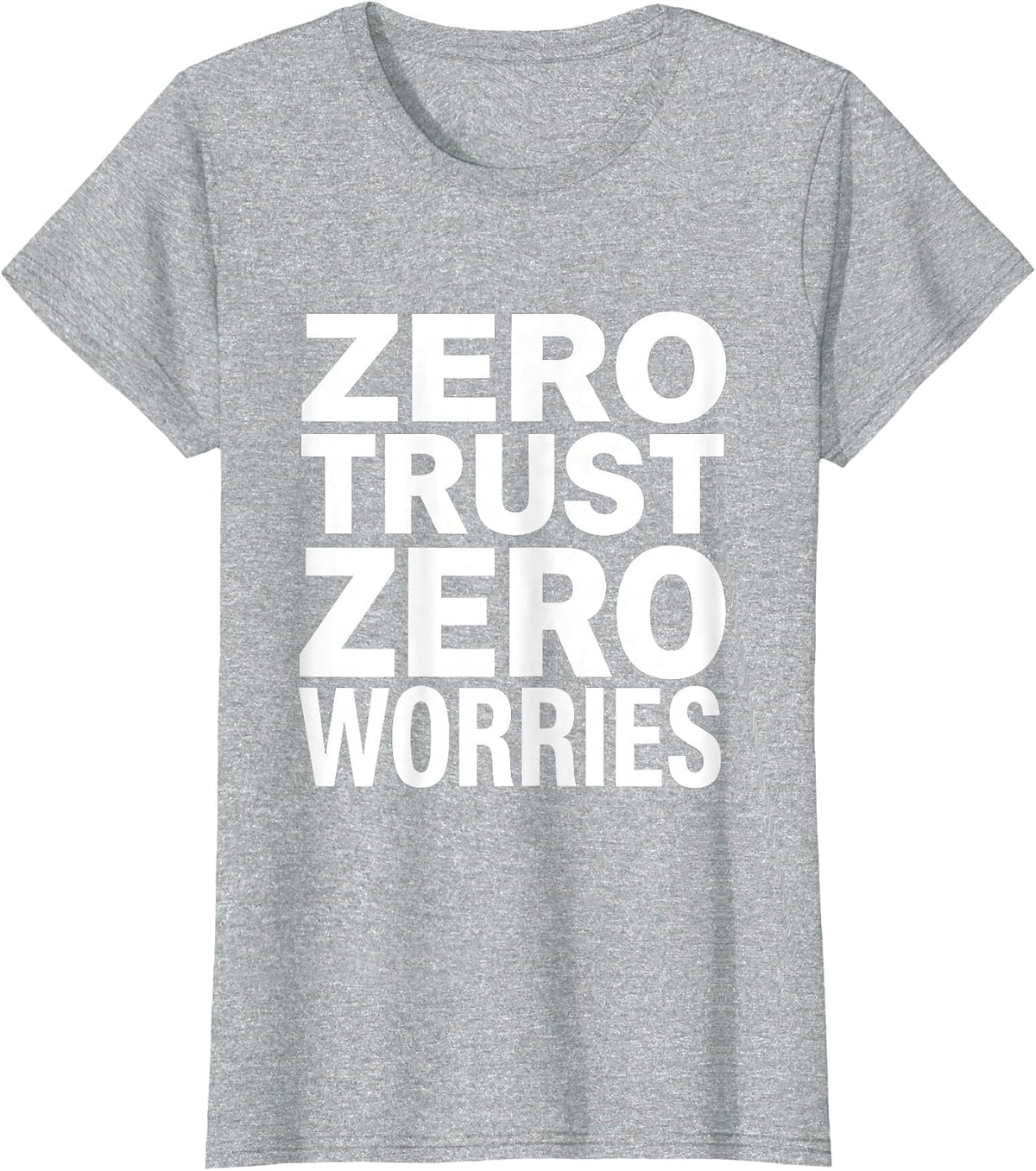 Zero Trust Zero Worries Cybersecurity Design T-Shirt - Heather Grey
