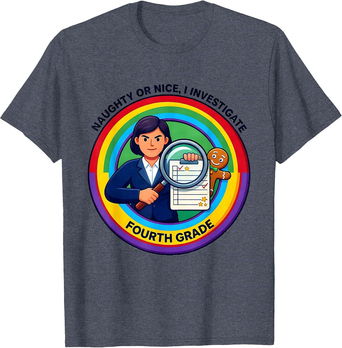 Men's Naughty Or Nice, I Investigate Fourth Grade Teacher Humor T-Shirt - Heather Blue