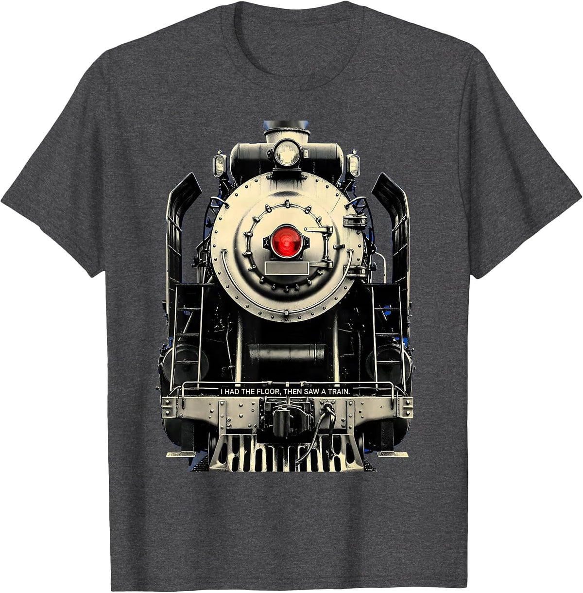 I Had The Floor, Then Saw A Train Funny Train Enthusiast T-Shirt - Dark Heather Grey
