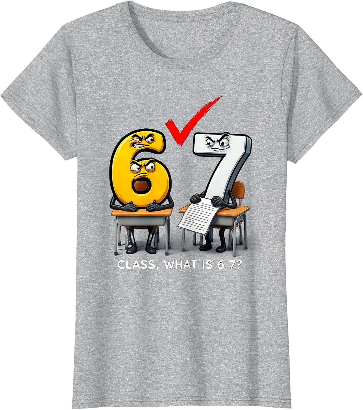 Women's Class, What Is 6 7? Funny Teacher Meme Classroom Humor T-Shirt - Heather Grey