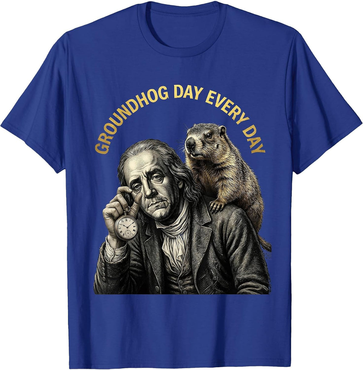 Groundhog Day Every Day Funny Repetition Design T-Shirt - Royal Blue