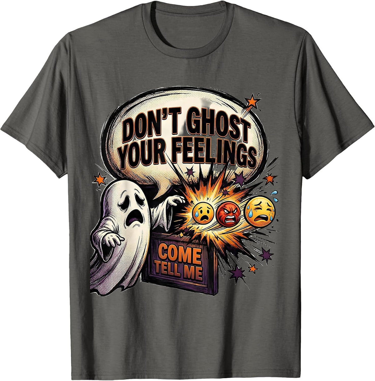 Don't Ghost Your Feelings Come Tell Me Halloween T-Shirt - Asphalt Grey