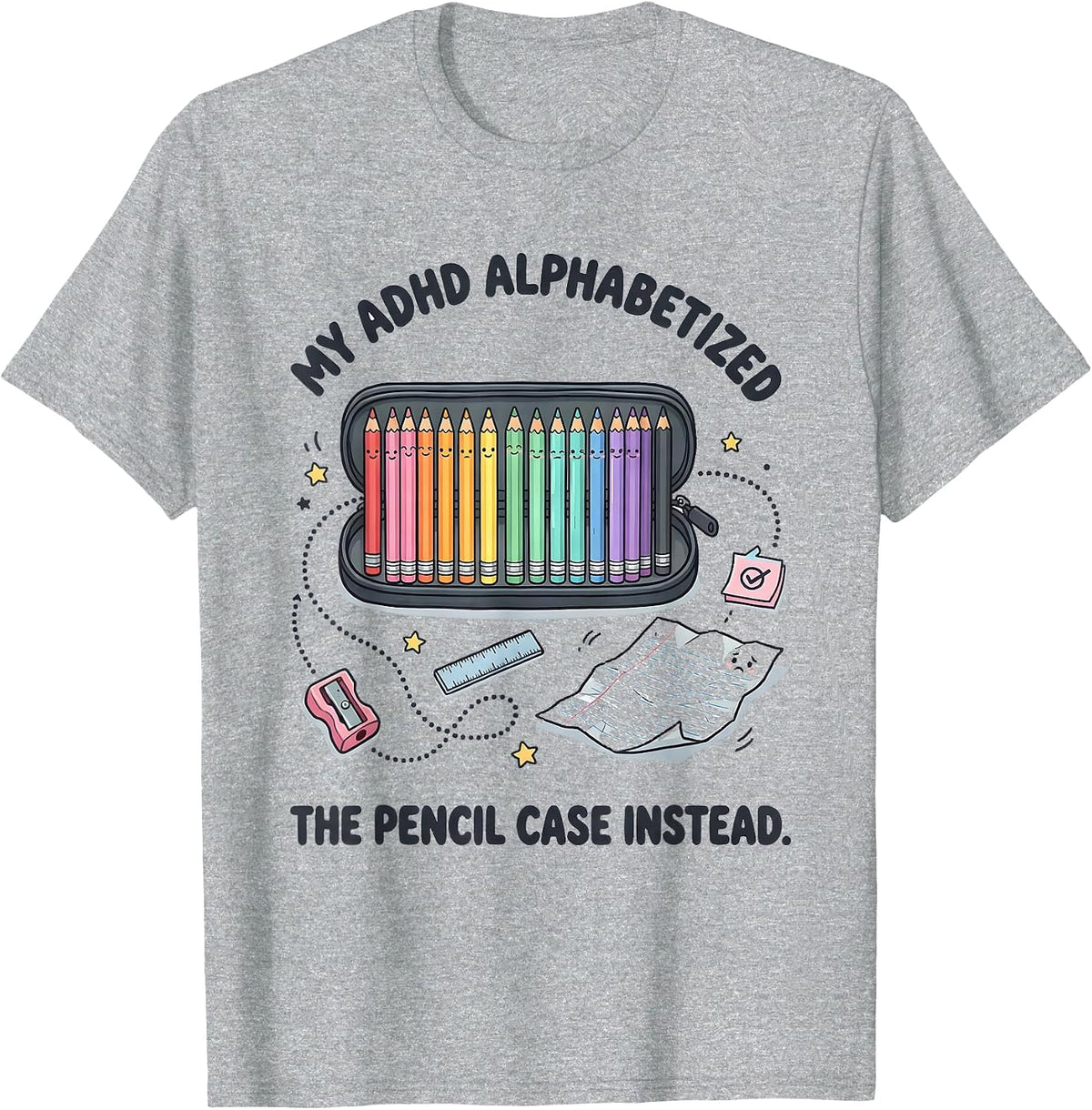 Men's My ADHD Alphabetized The Pencil Case Instead Funny T-Shirt - Heather Grey