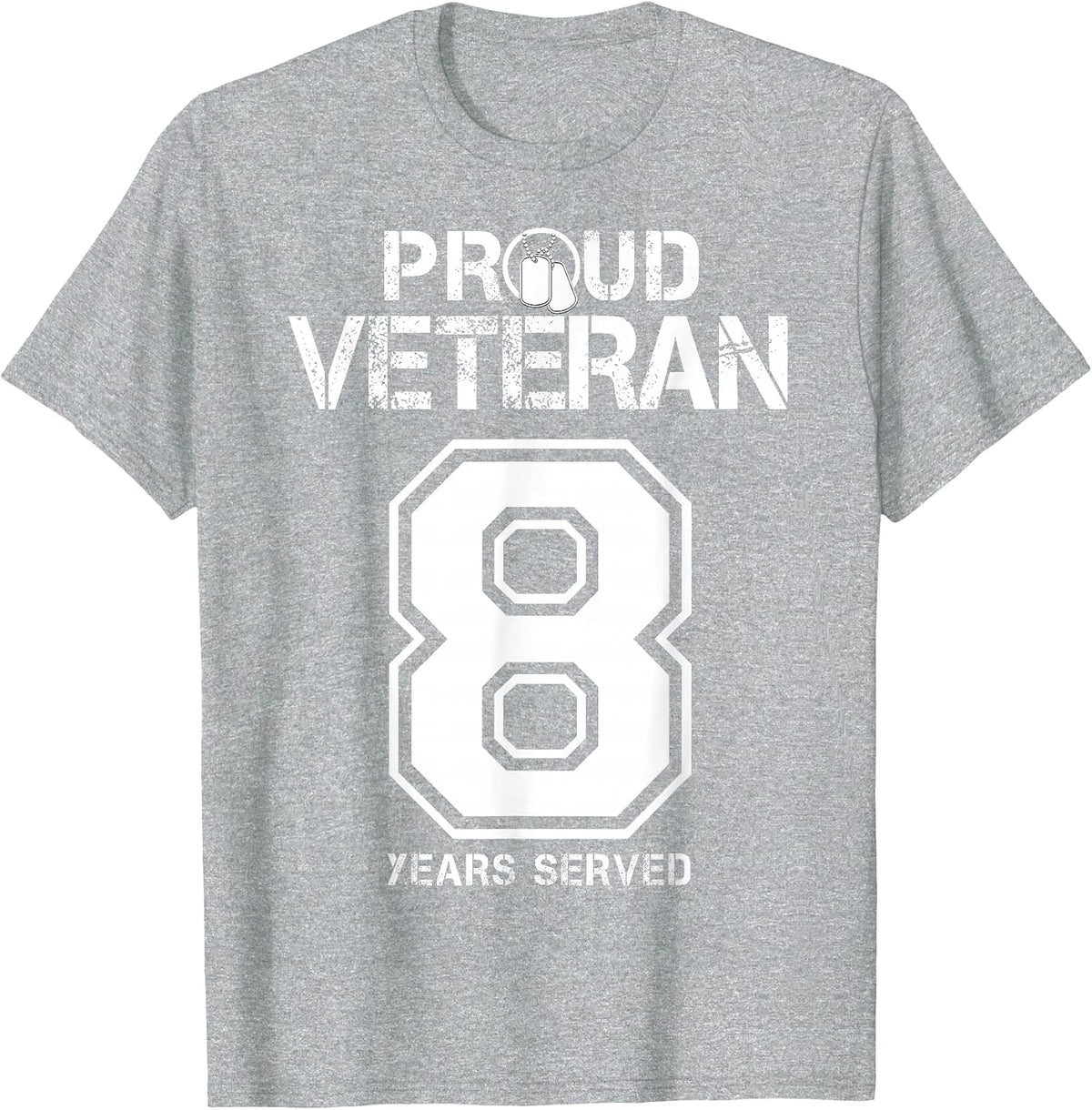 8 Years Served Army or Army National Guard Military Veteran T-Shirt - Heather Grey