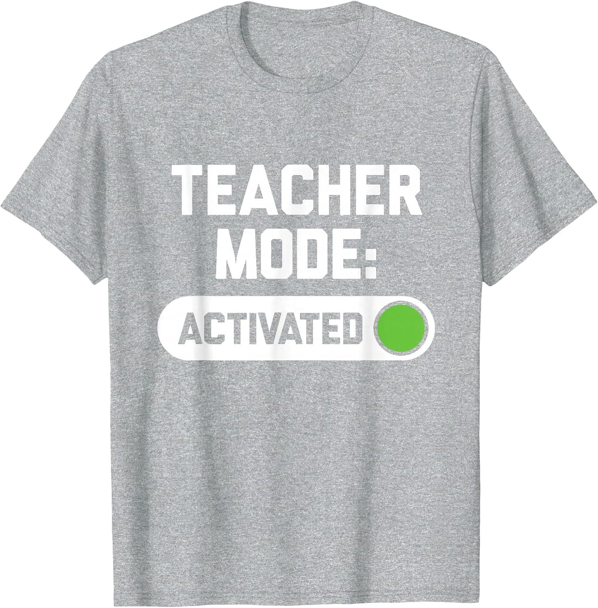 Teacher Mode Activated Funny Back to School Shirt T-Shirt Tee for Teachers - Heather Grey