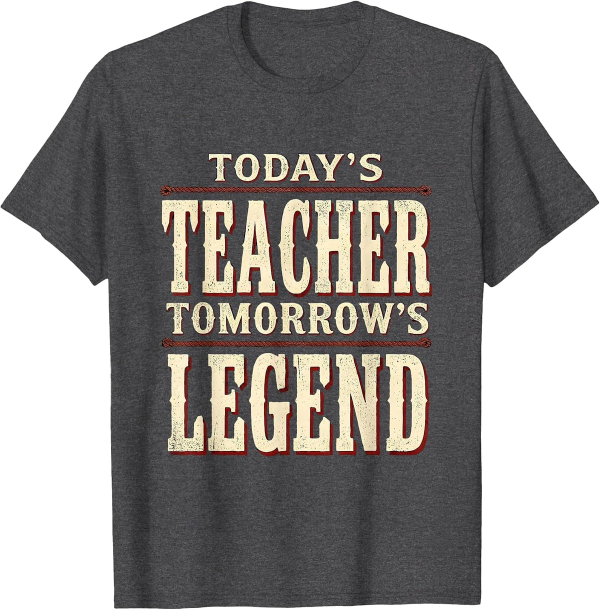 Today's Teacher Tomorrow's Legend Substitute Design T-Shirt - Dark Heather Grey