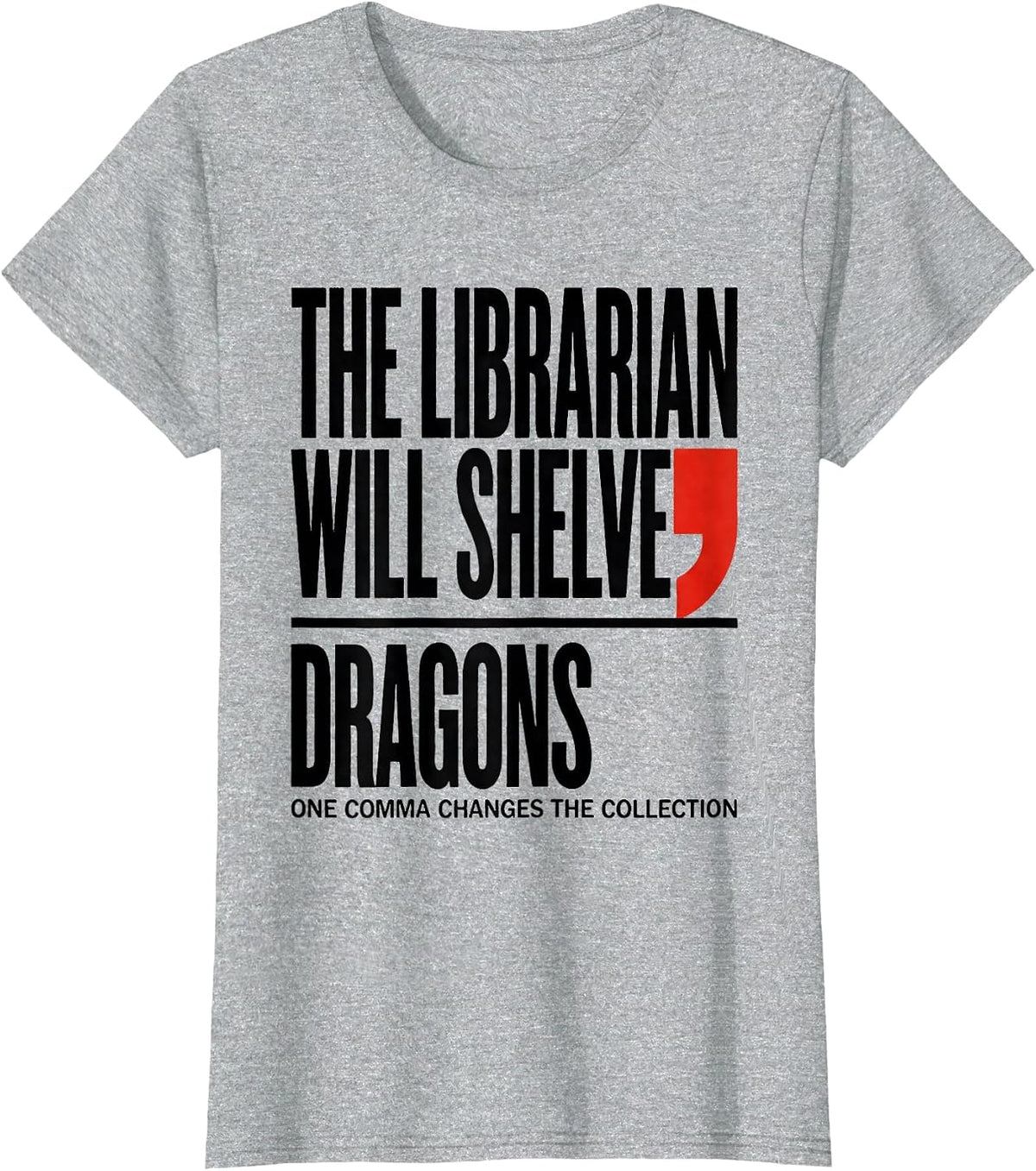 The Librarian Will Shelve Dragons Funny Grammar Teacher T-Shirt - Heather Grey