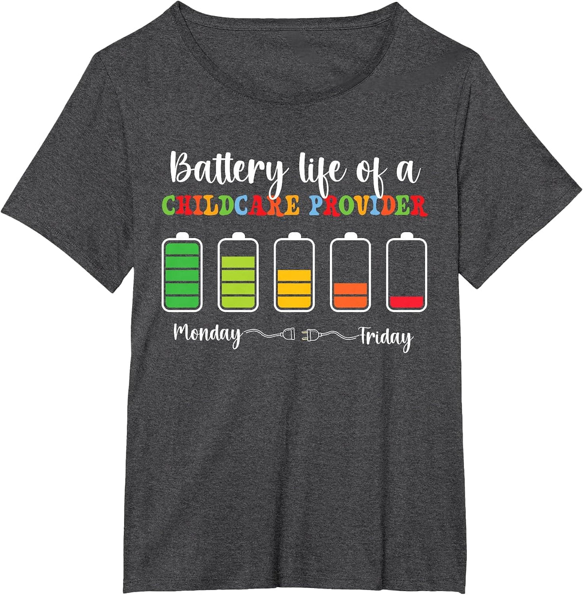 Battery Life of A Childcare Provider Daycare Provider T-Shirt - Dark Heather Grey