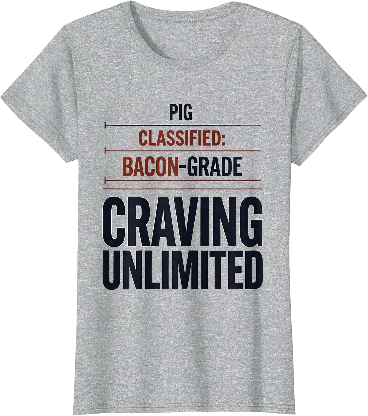 Pig, Classified: Bacon-Grade, Craving Unlimited Funny T-Shirt - Heather Grey