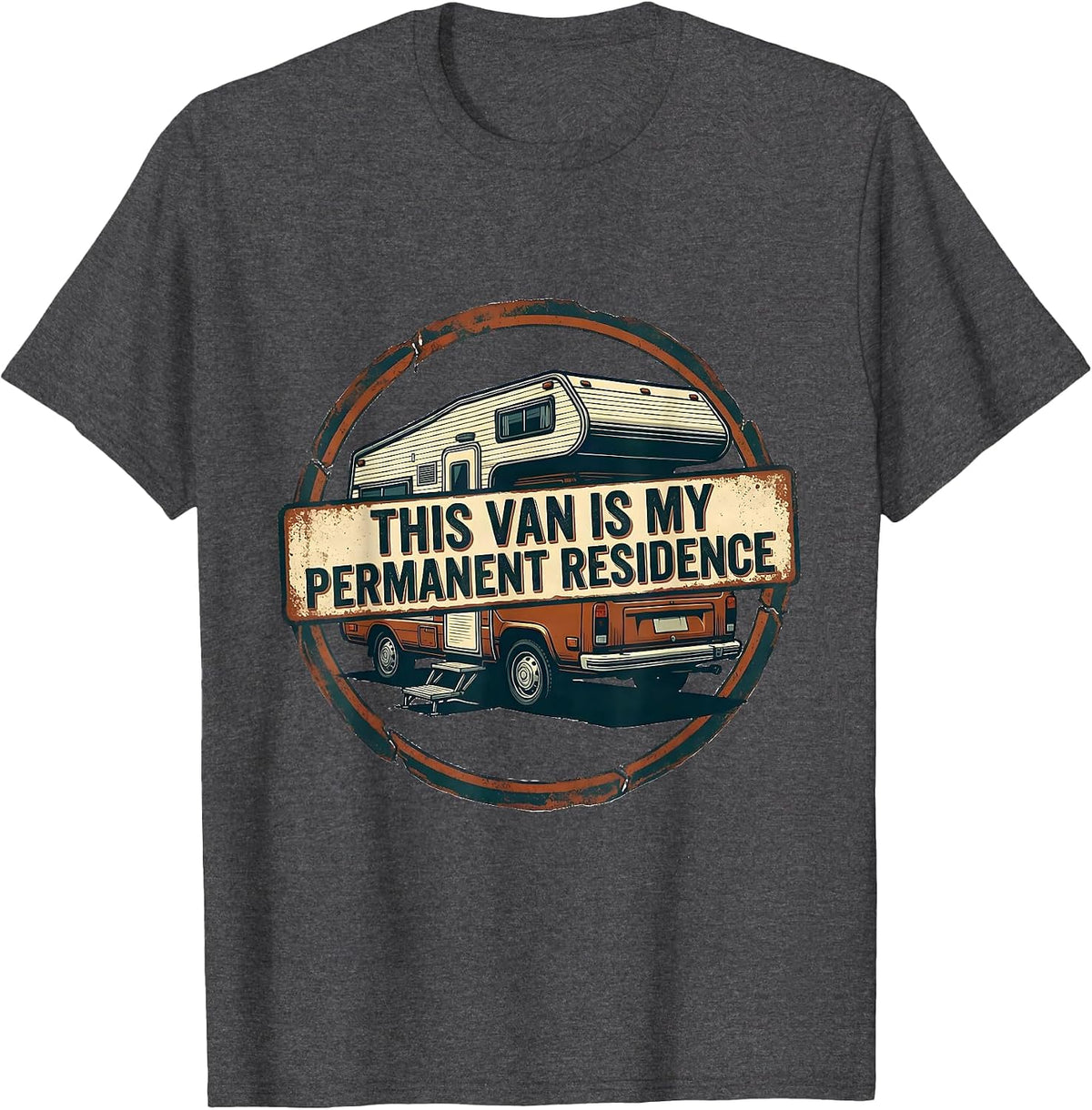 This Van Is My Permanent Residence Retro Van Life Nomad T-Shirt - Dark Heather Grey