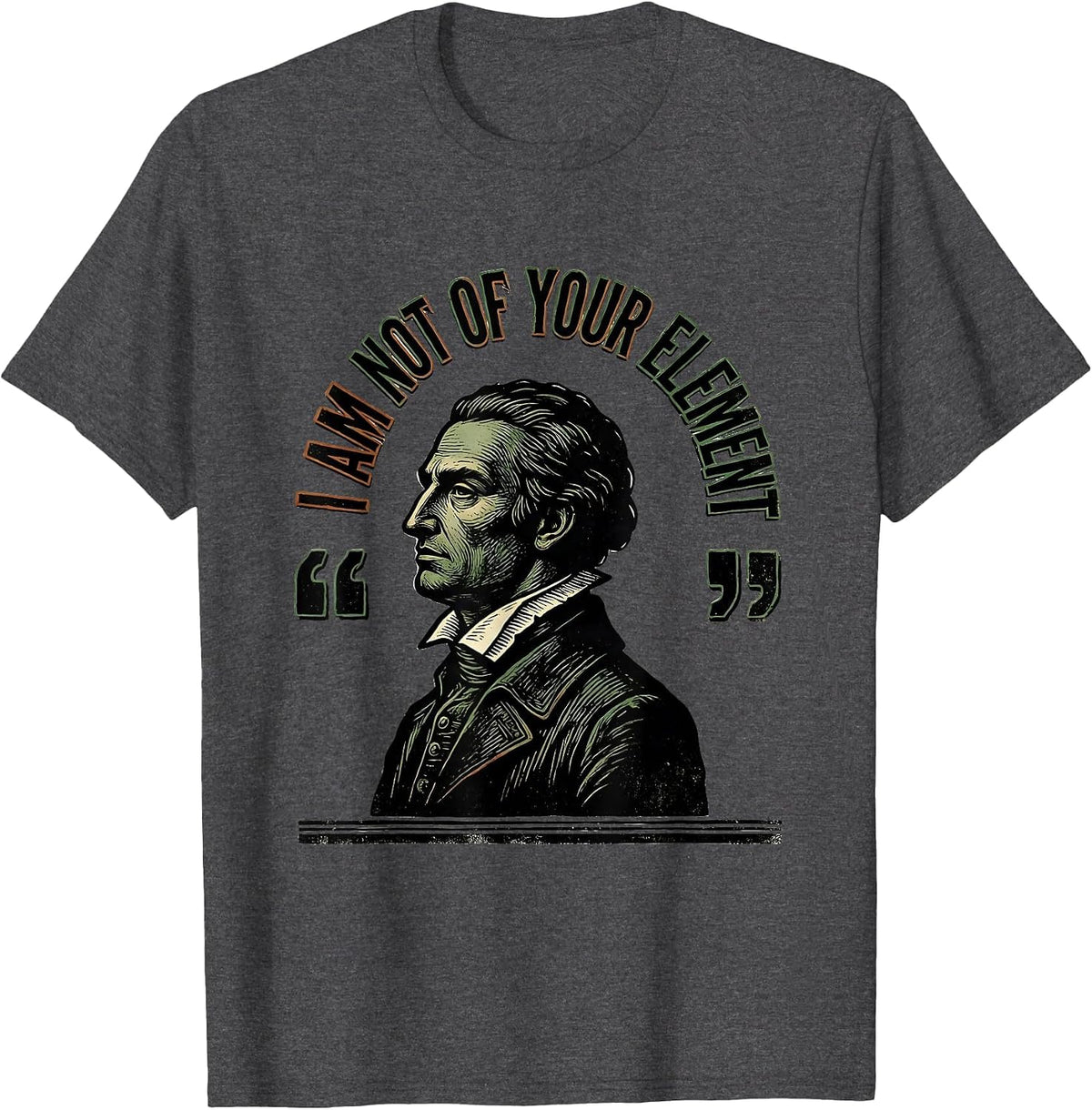 I Am Not Of Your Element Vintage Literary Quote Dramatic T-Shirt - Dark Heather Grey