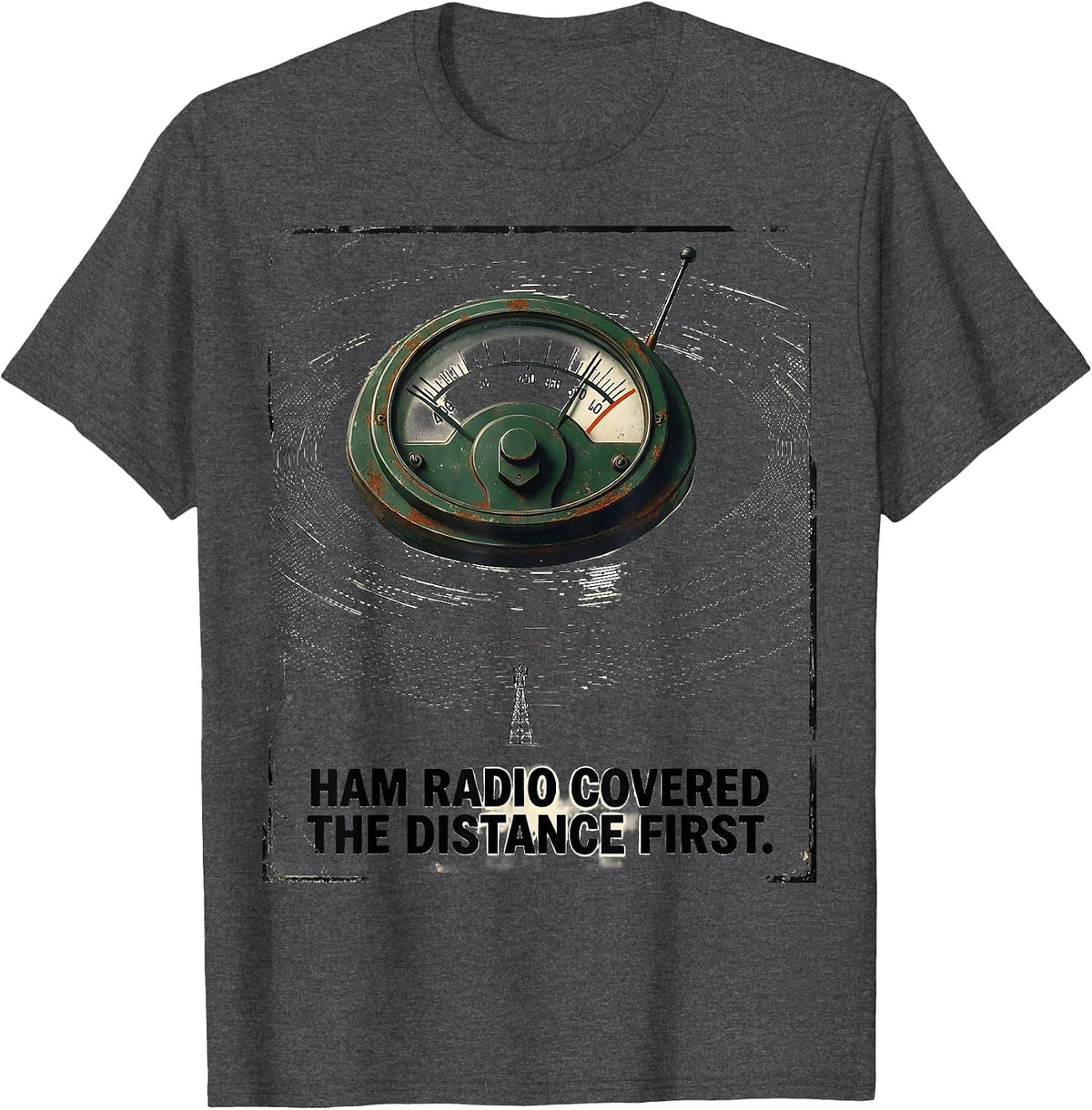 Ham Radio Covered The Distance First Vintage Operator Humor T-Shirt - Dark Heather Grey