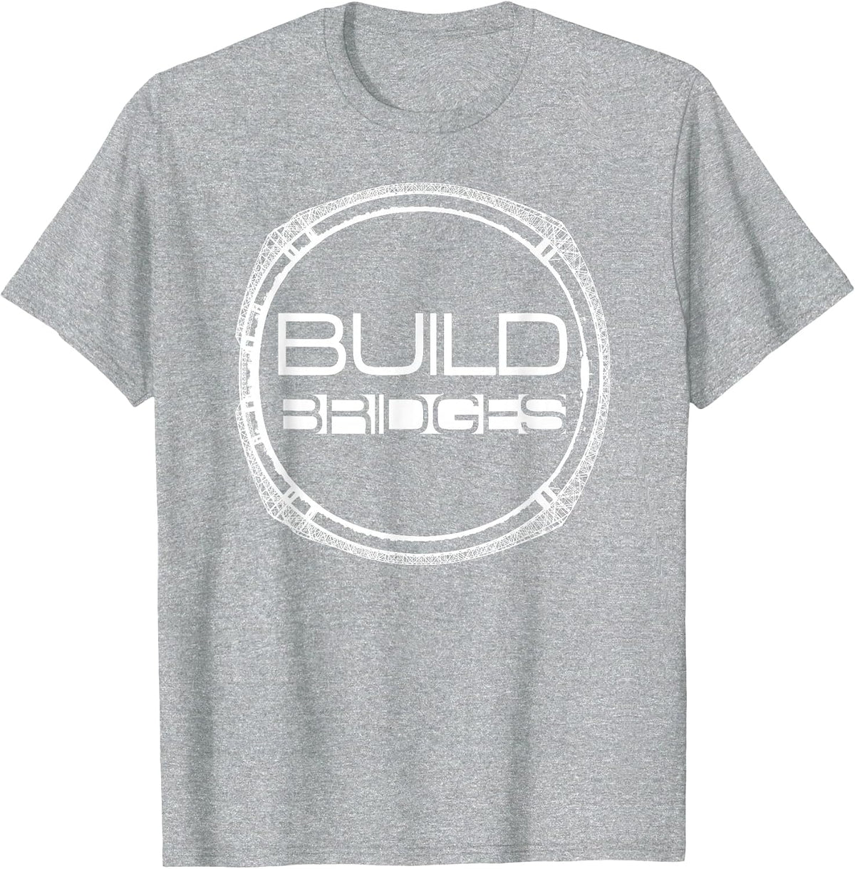 Build Bridges - Circular Bridge Builder Metaphor - Engineer T-Shirt - Heather Grey