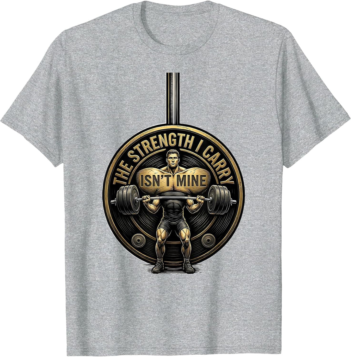 Men's The Strength I Carry Isn't Mine Funny Christian Gym T-Shirt - Heather Grey