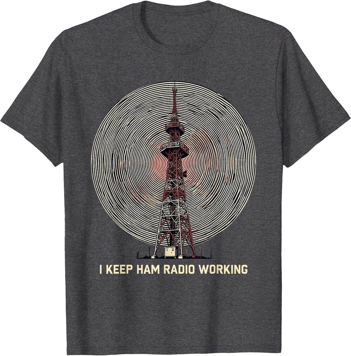 I Keep Ham Radio Working Funny Ham Radio Operator Hobbyist T-Shirt - Dark Heather Grey