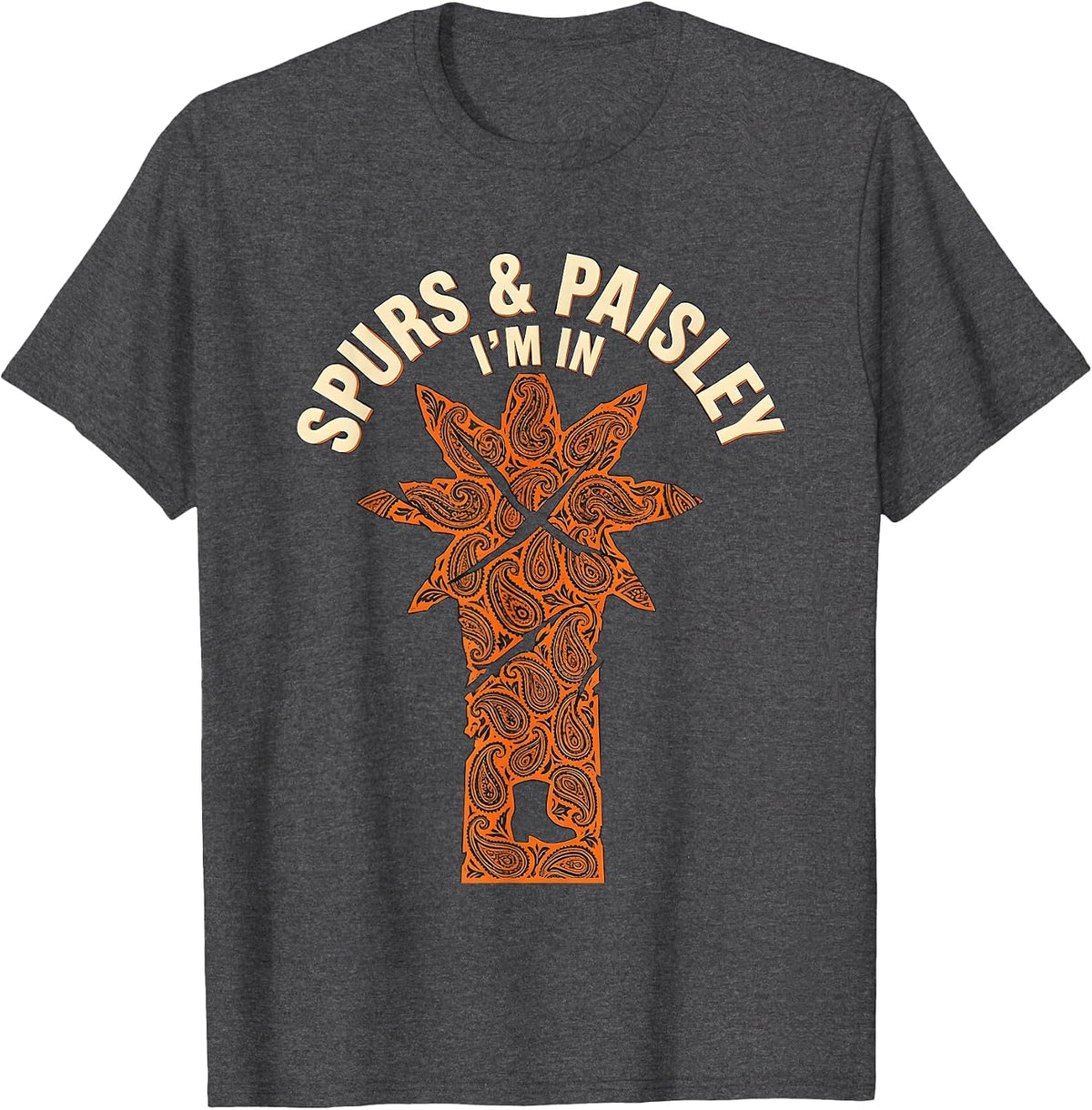 Men's Spurs & Paisley I'm In Western Cowgirl Rodeo Lifestyle T-Shirt - Dark Heather Grey