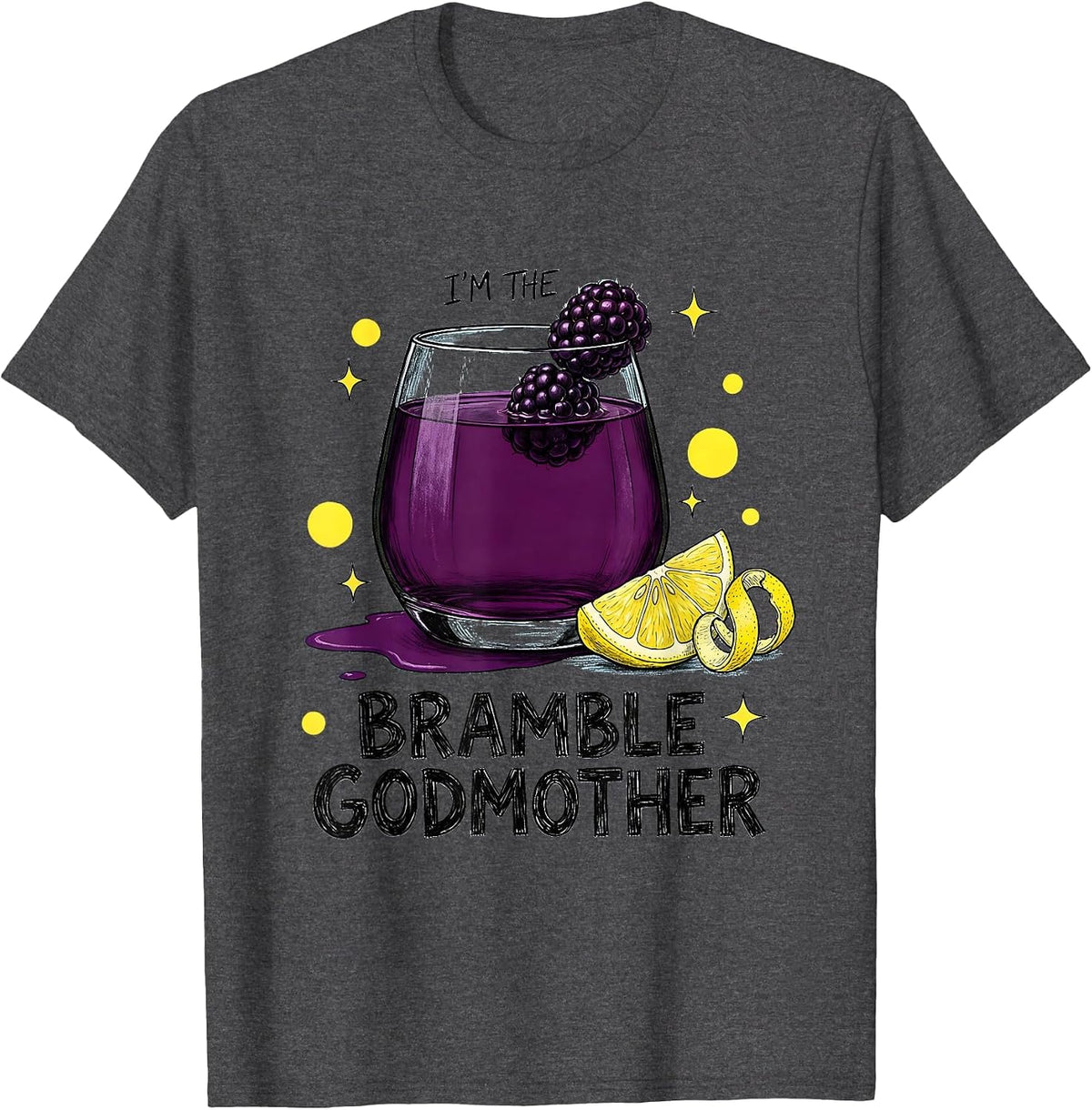 Men's I'm The Bramble Godmother Funny Cocktail Lover Gift T-Shirt - Dark Heather Grey