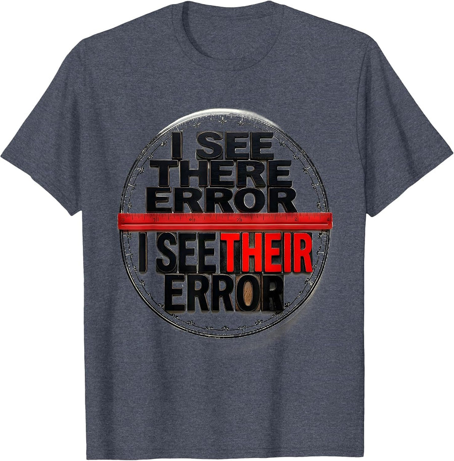 I See There Error I See Their Error Funny Grammar Teacher T-Shirt - Heather Blue