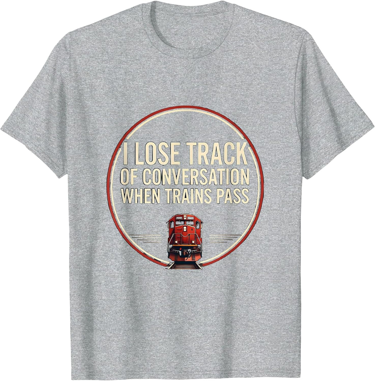 Men's I Lose Track of Conversation When Trains Pass Funny T-Shirt - Heather Grey