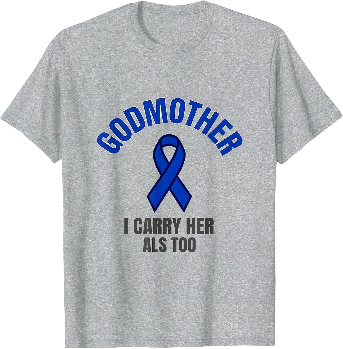 Men's Godmother I Carry Her ALS Too Sentimental Support Warrior T-Shirt - Heather Grey