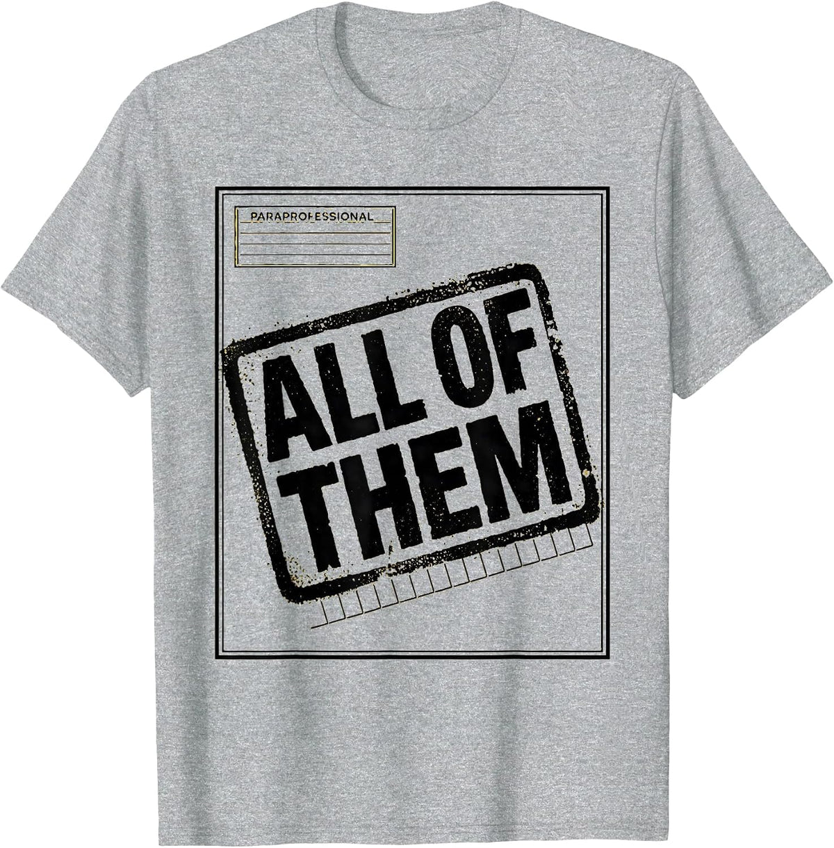 Men's Paraprofessional Duties Stamped All Of Them T-Shirt - Heather Grey