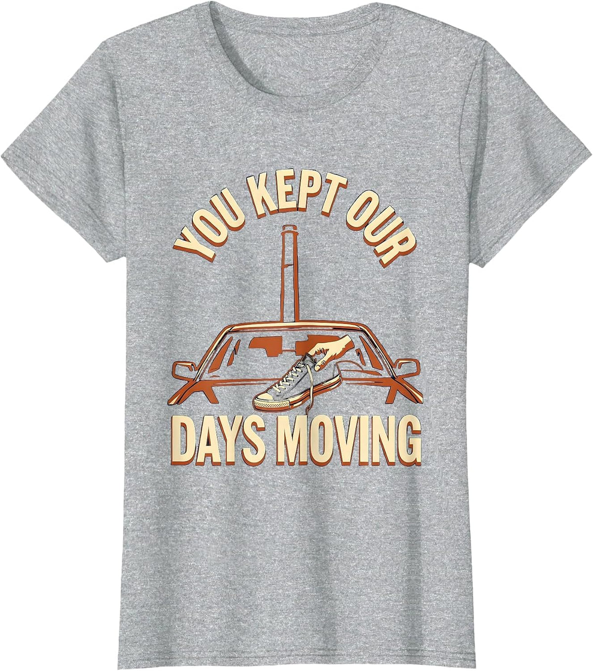 You Kept Our Days Moving Truck Driver Appreciation Week Gift T-Shirt - Heather Grey