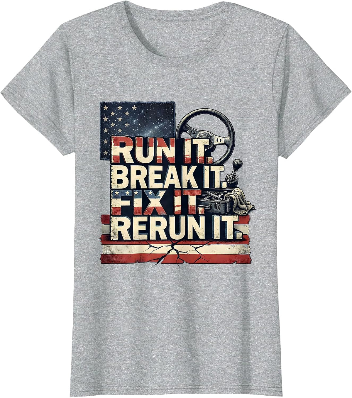 Run It Break It Fix It Rerun It Distressed American Flag T-Shirt - Heather Grey