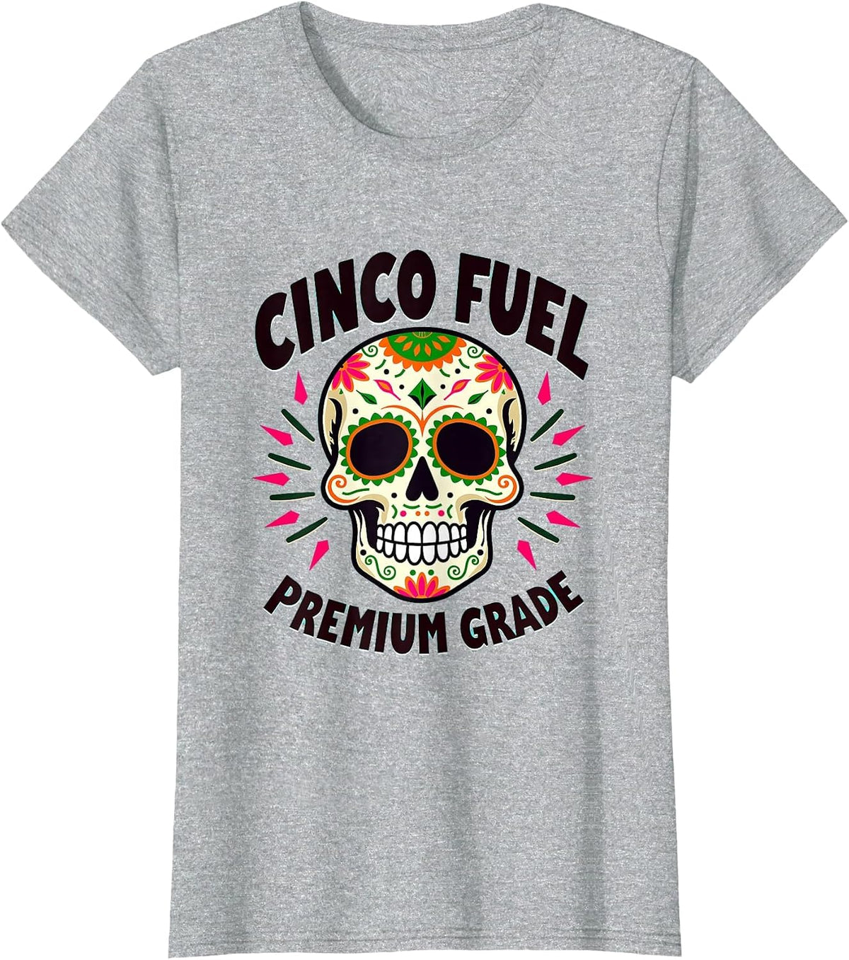 Cinco Fuel Premium Grade Cinco de Mayo Design T-Shirt - Heather Grey