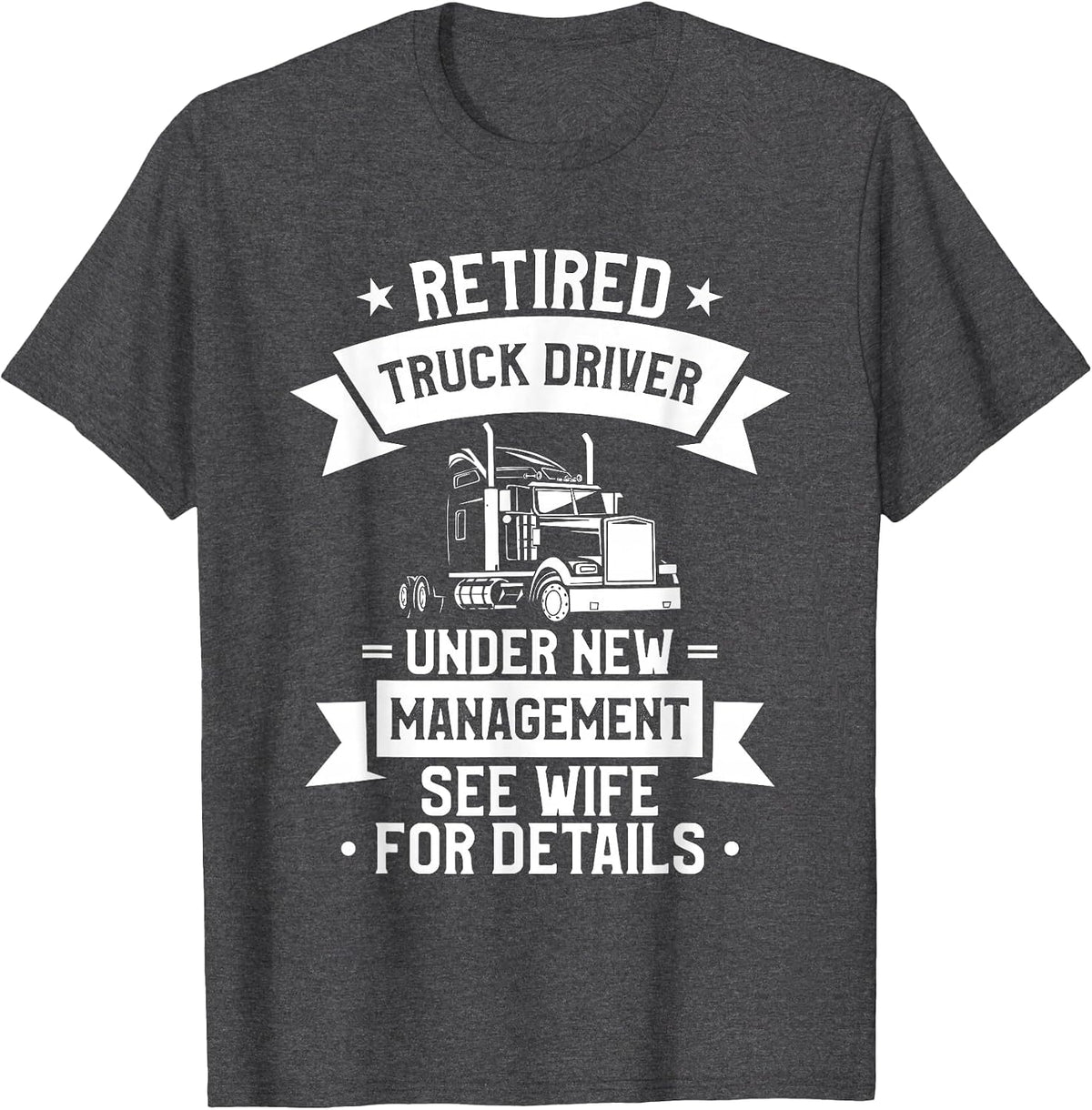 Retired Trucker Funny Retirement Quote T-Shirt - Dark Heather Grey