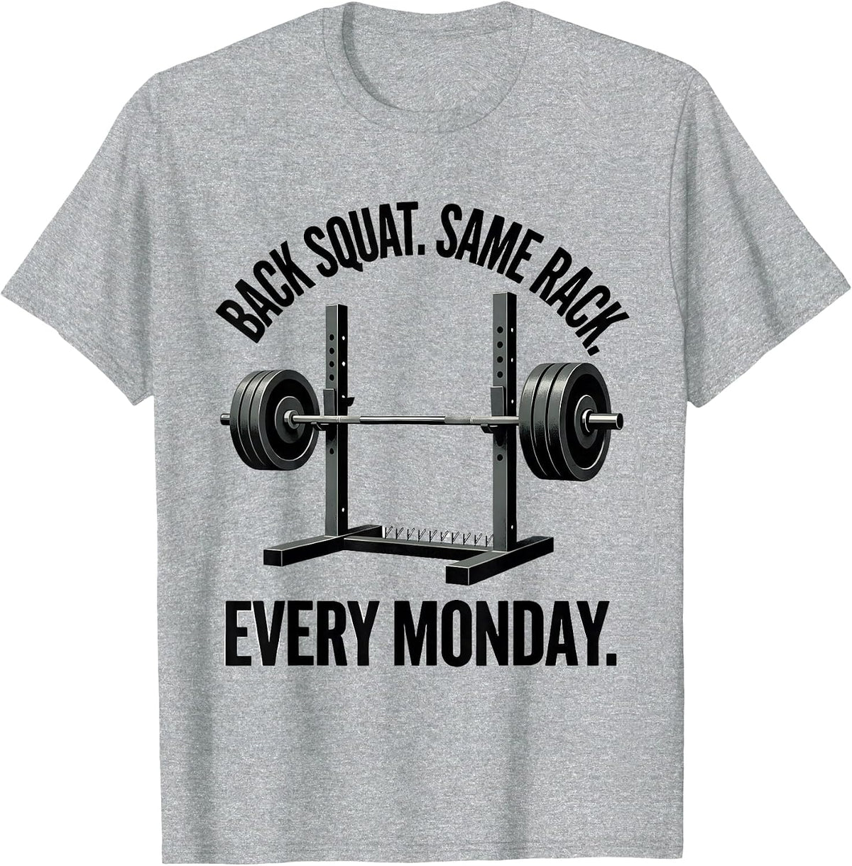 Men's Back Squat Same Rack Every Monday Funny Gym Humor T-Shirt - Heather Grey