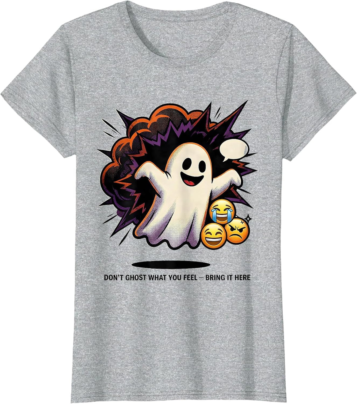 Women's Don't Ghost What You Feel Bring It Here Halloween T-Shirt - Heather Grey