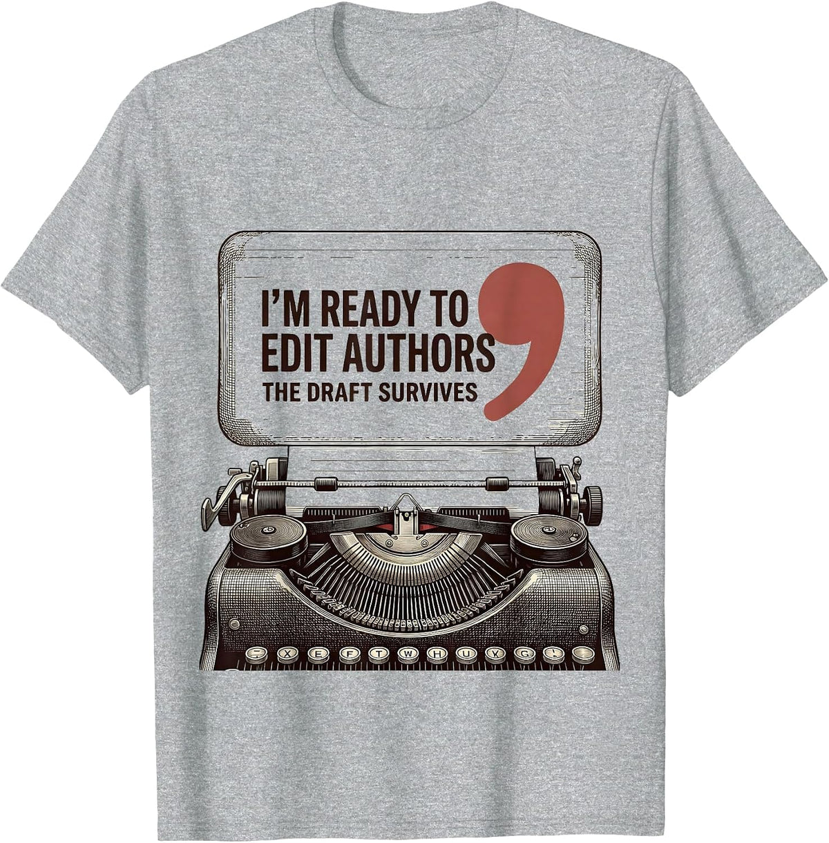 Men's I'm Ready To Edit Authors The Draft Survives Funny T-Shirt - Heather Grey