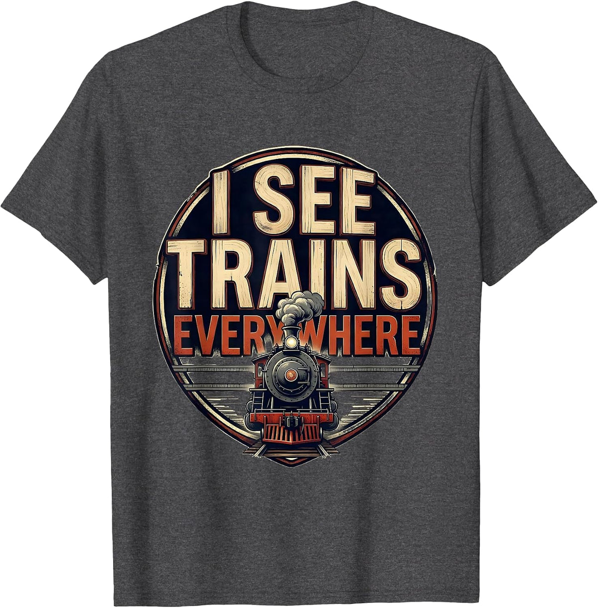 Men's I See Trains Everywhere Funny Train Enthusiast Locomotive T-Shirt - Dark Heather Grey