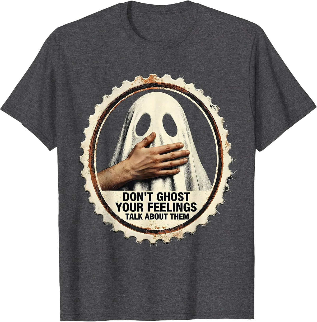 Don't Ghost Your Feelings Talk About Them Mental Health T-Shirt - Dark Heather Grey