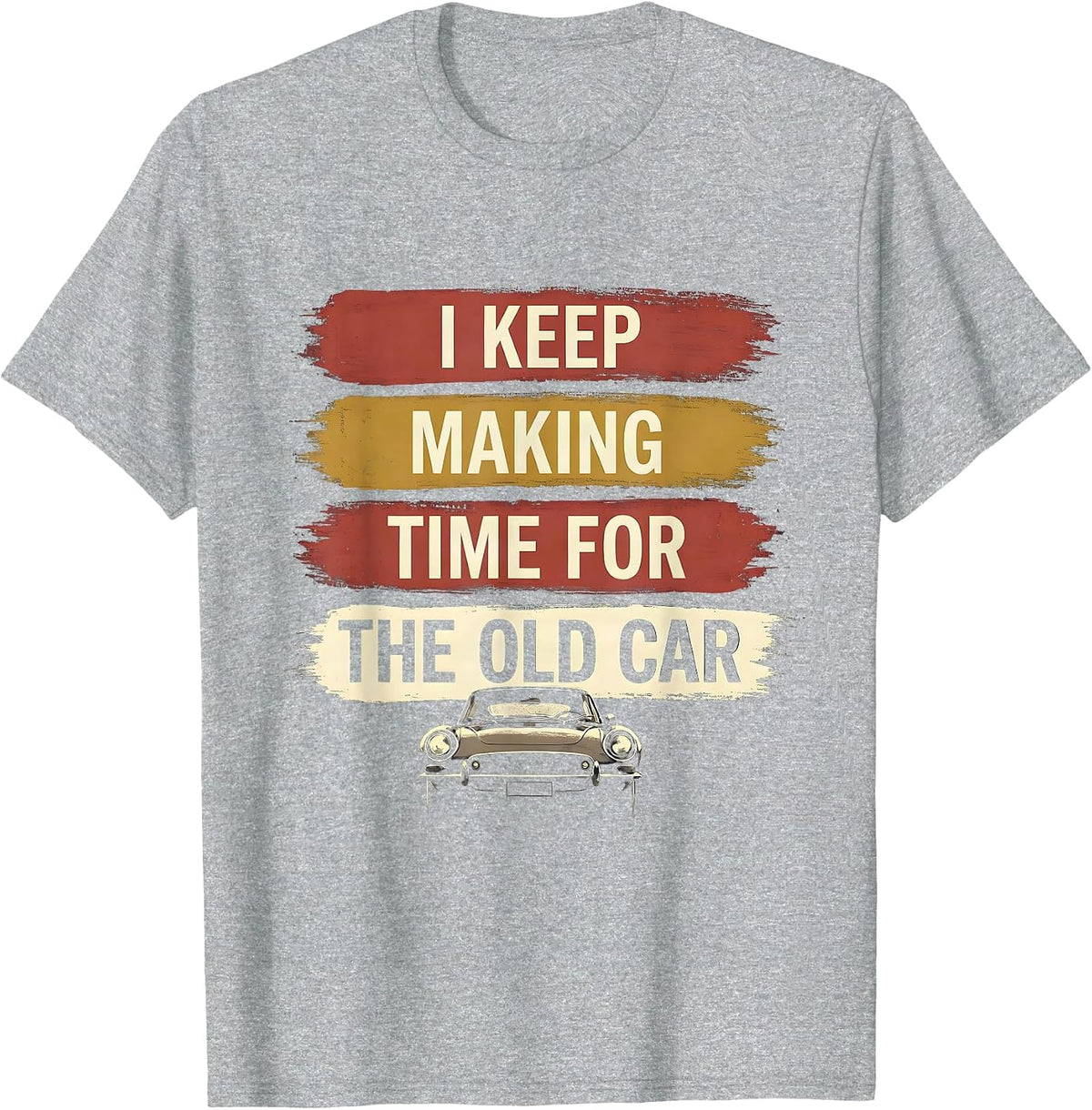 Men's I Keep Making Time For The Old Car Funny Classic Car Guy T-Shirt - Heather Grey