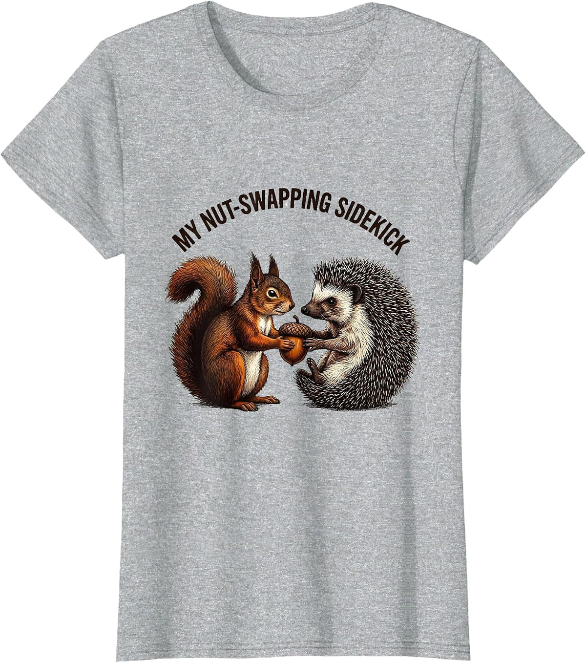 My Nut-Swapping Sidekick Funny Squirrel Hedgehog Animal T-Shirt - Heather Grey