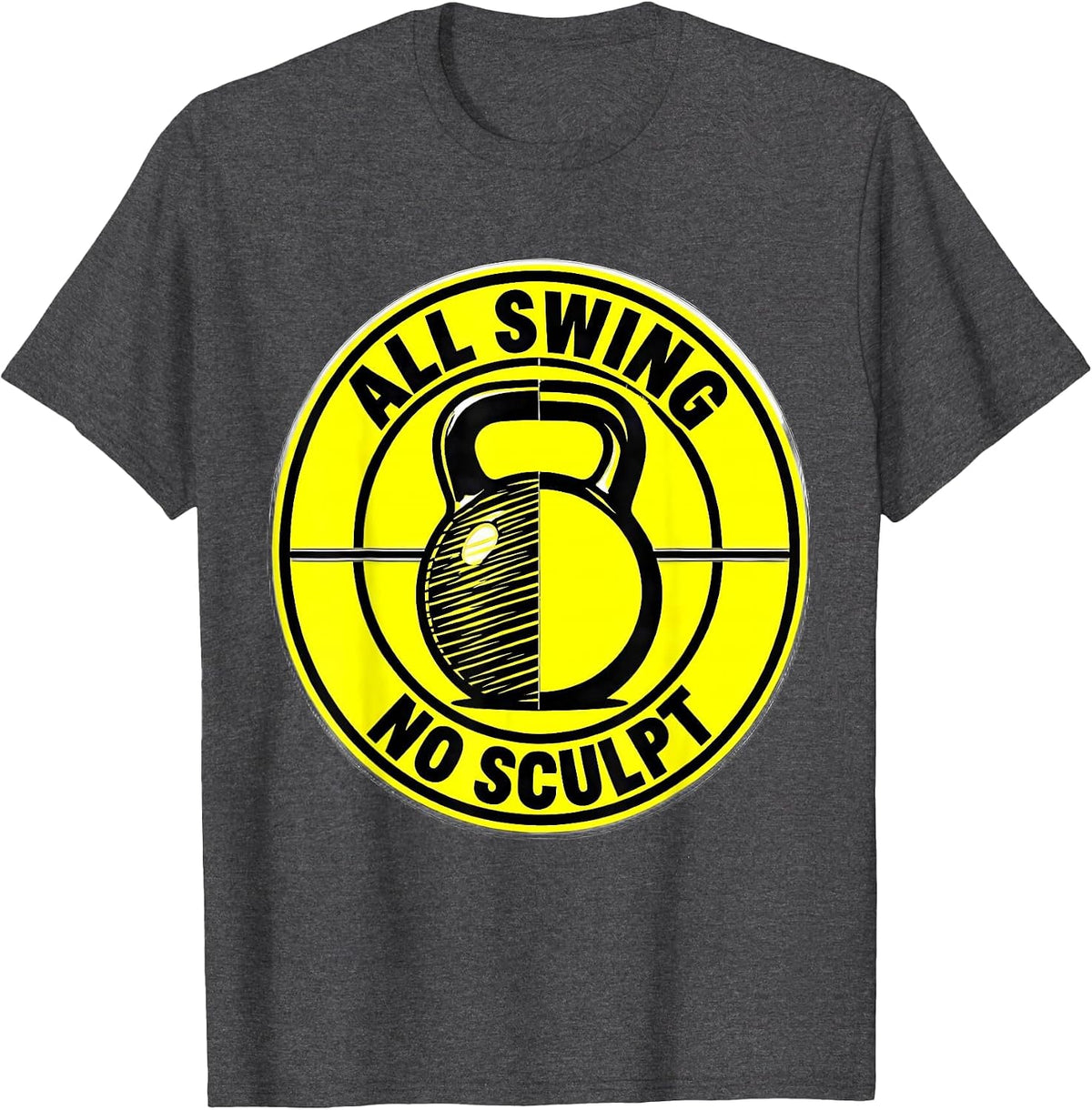 All Swing, No Sculpt Funny Gym Workout Weightlifting Humor T-Shirt - Dark Heather Grey