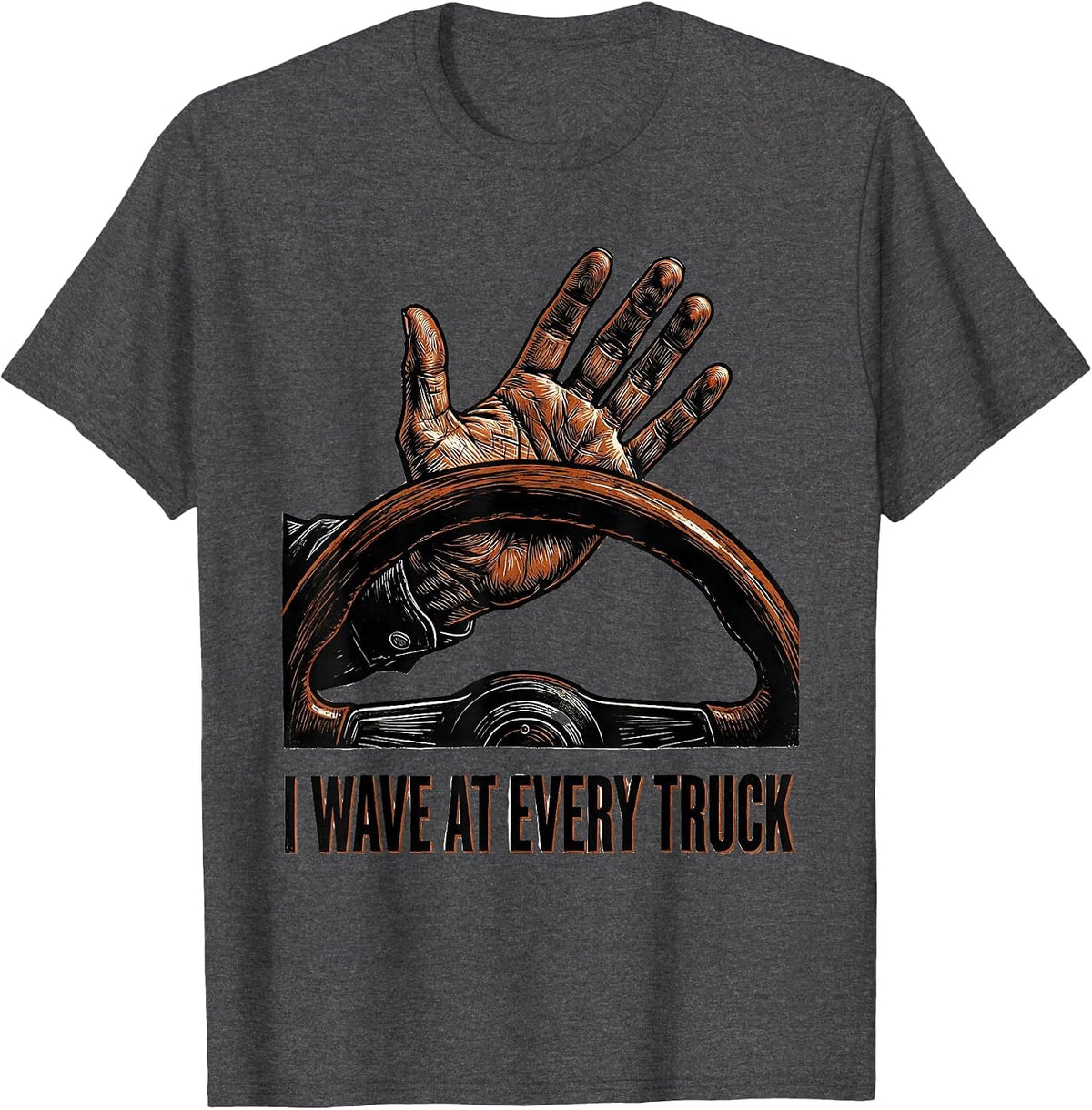 Men's I Wave At Every Truck Funny Country Road Rural Driver Gift T-Shirt - Dark Heather Grey