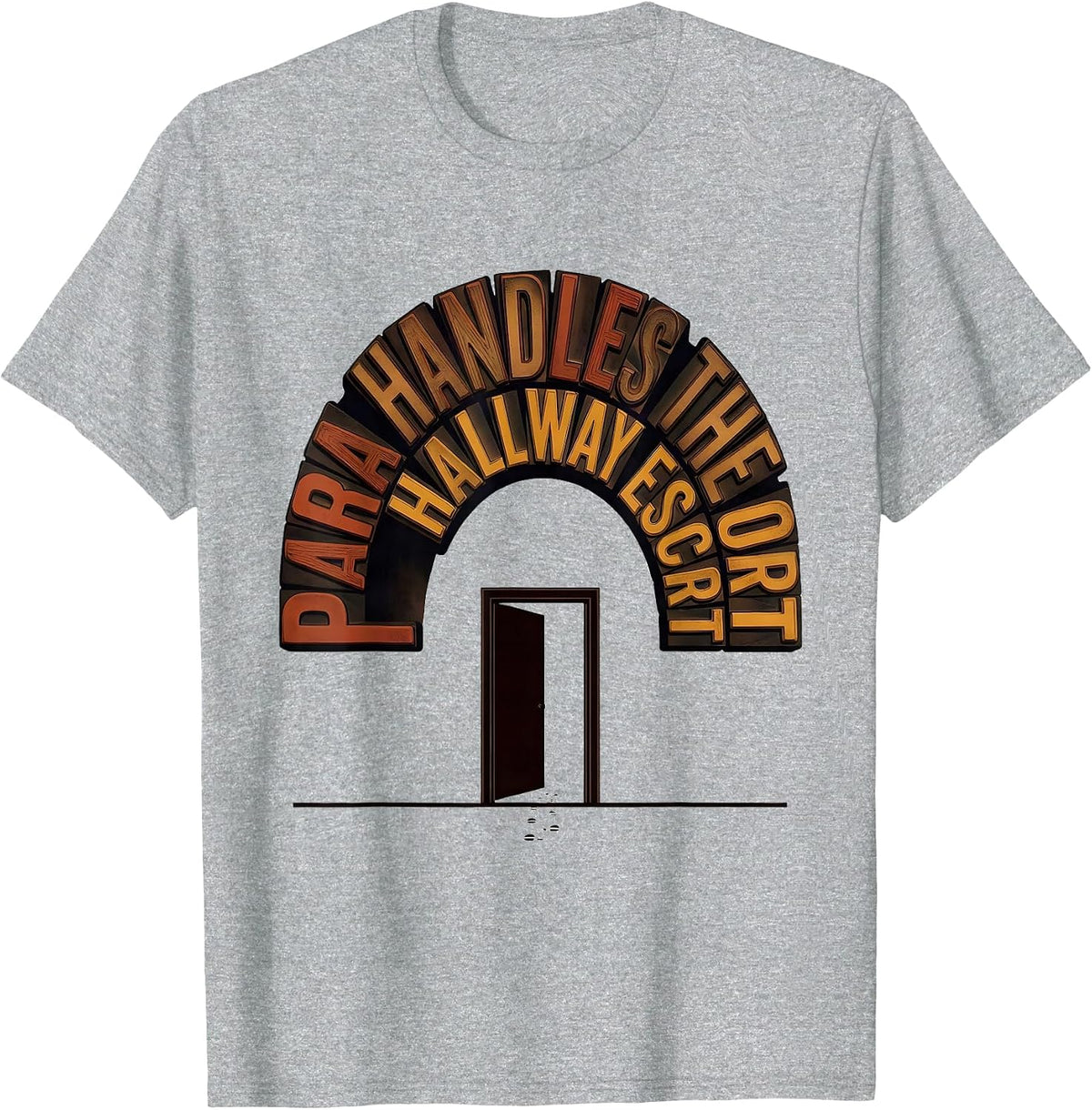 Men's PARA Handles The Hallway Escort Funny Paraprofessional T-Shirt - Heather Grey
