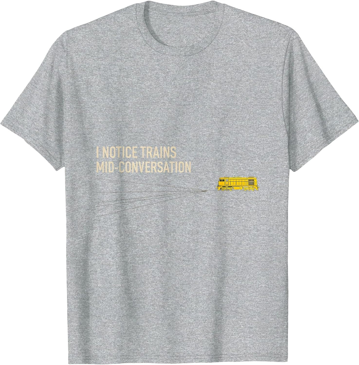 Men's I Notice Trains Mid-Conversation Funny Train Enthusiast T-Shirt - Heather Grey