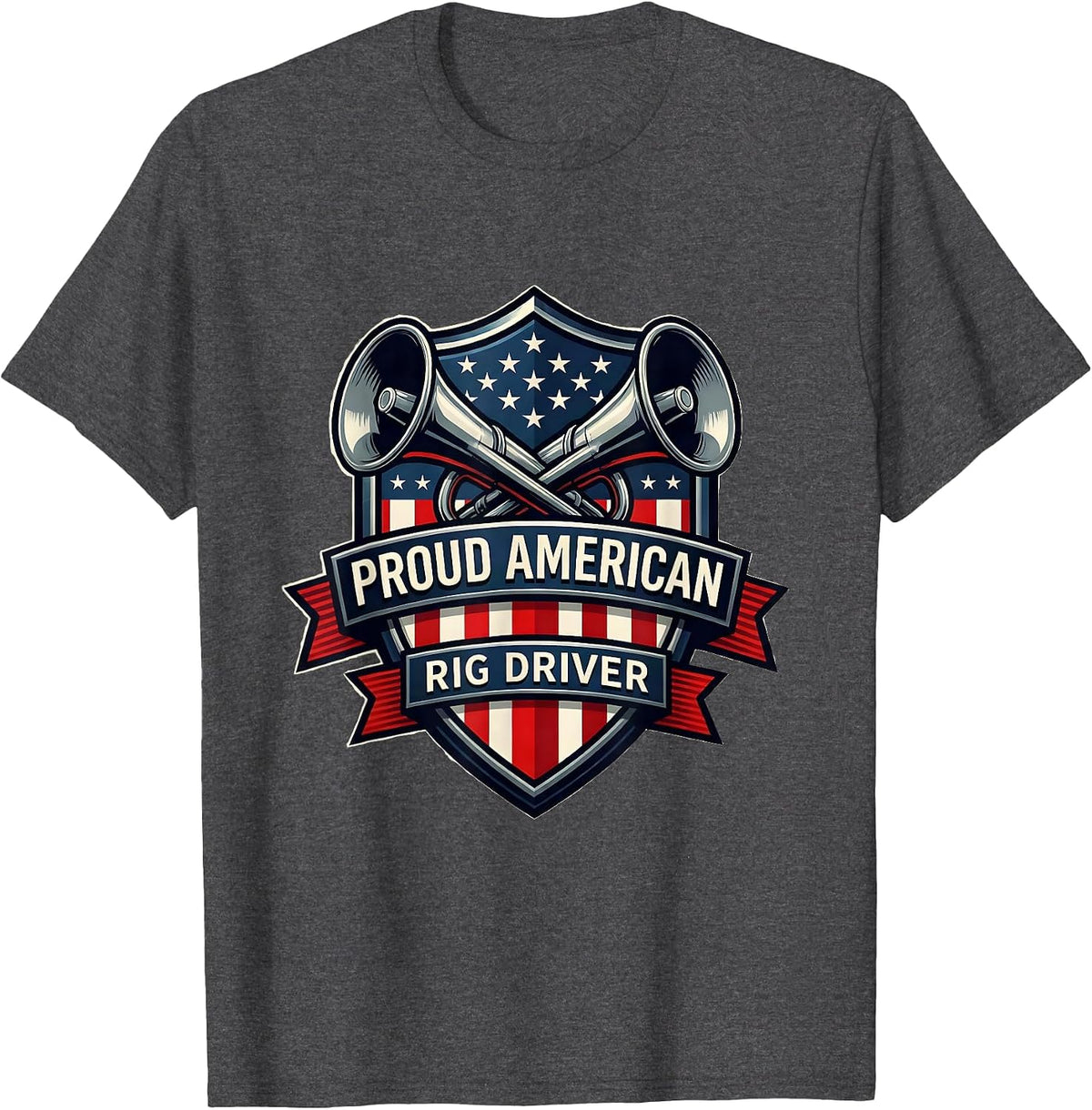 Proud American Rig Driver Patriotic Trucker Semi Driver Gift T-Shirt - Dark Heather Grey
