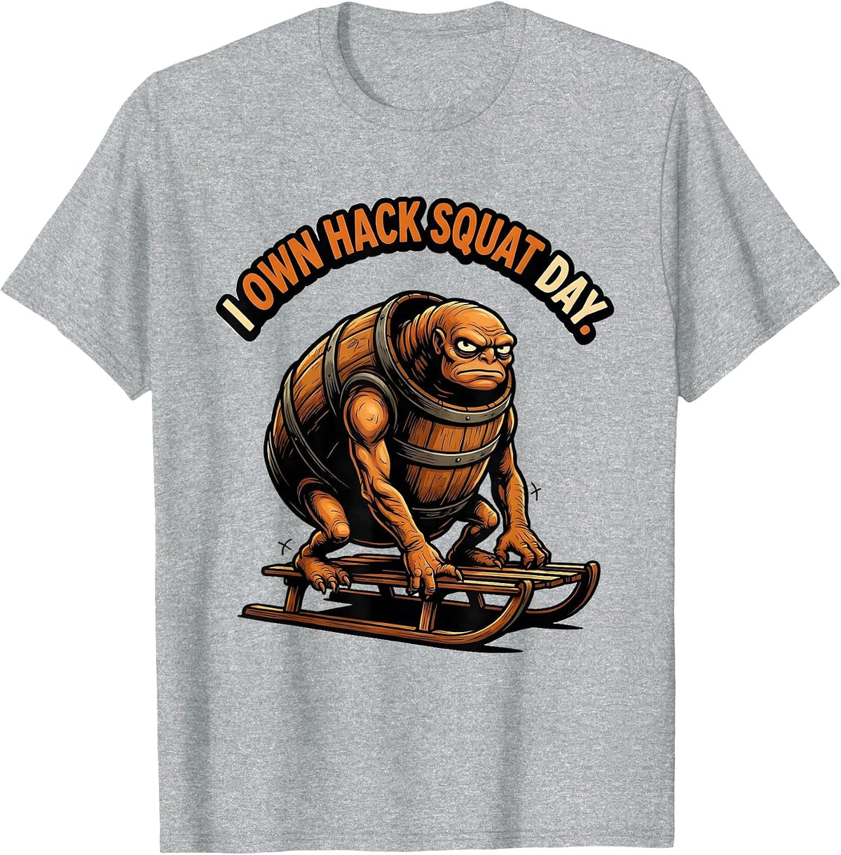 Men's I Own Hack Squat Day Funny Gym Workout Weightlifting Humor T-Shirt - Heather Grey