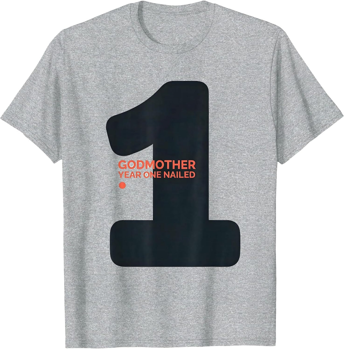 Men's Godmother Year One Nailed 1st Birthday Family Matching T-Shirt - Heather Grey