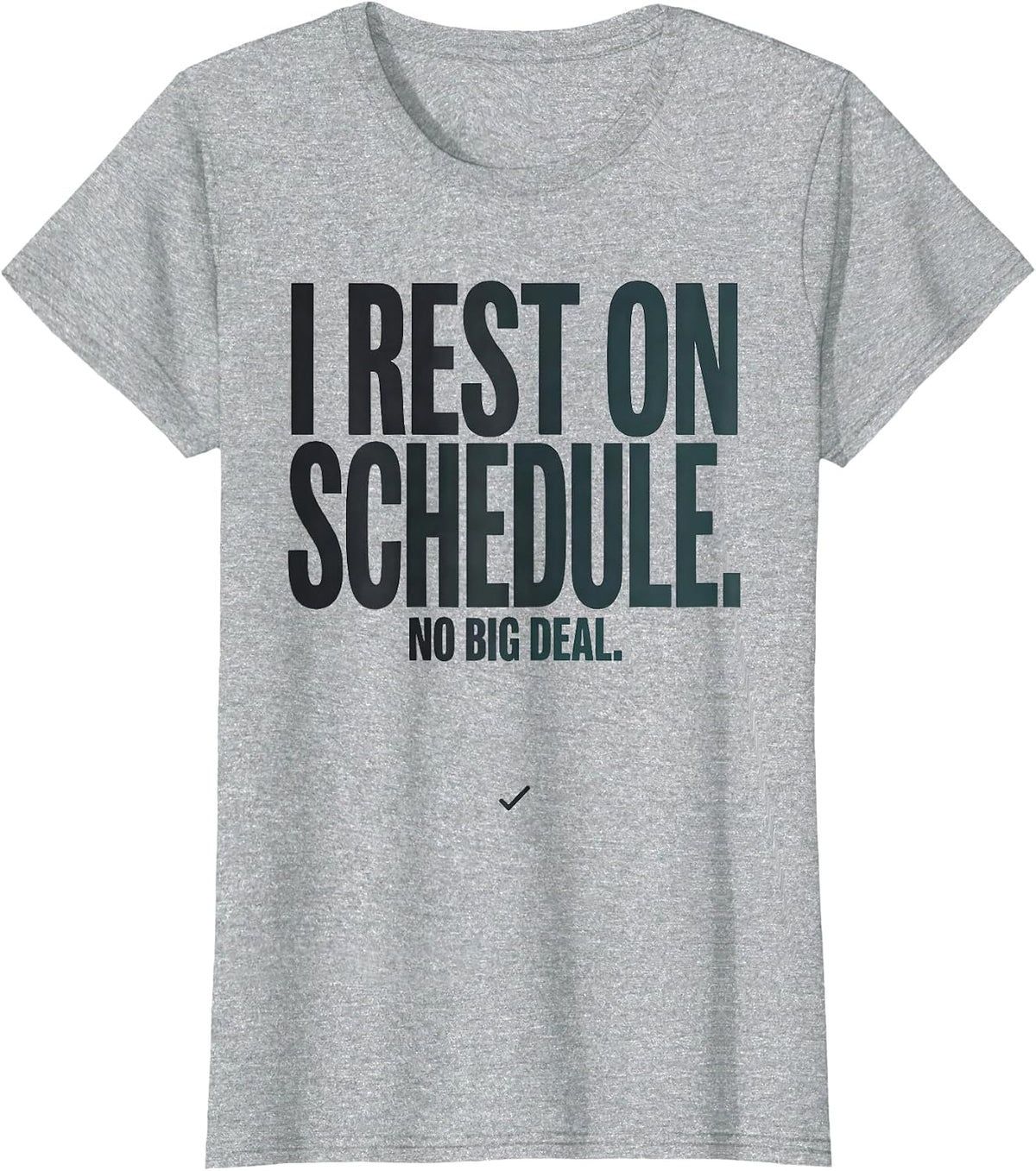 I Rest On Schedule No Big Deal Funny Mental Health Awareness T-Shirt - Heather Grey