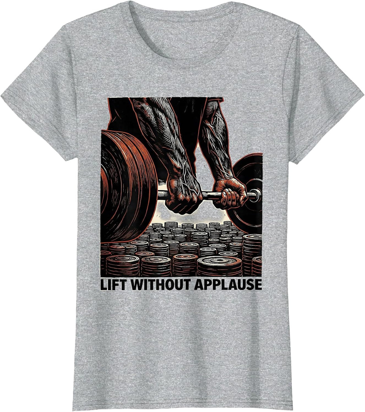 Women's Lift Without Applause Linocut Gym Motivation Weightlifting T-Shirt - Heather Grey