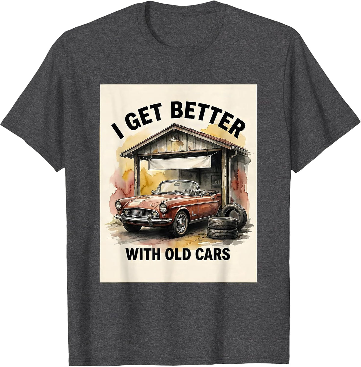 Men's I Get Better With Old Cars Funny Classic Car Guy Vintage T-Shirt - Dark Heather Grey