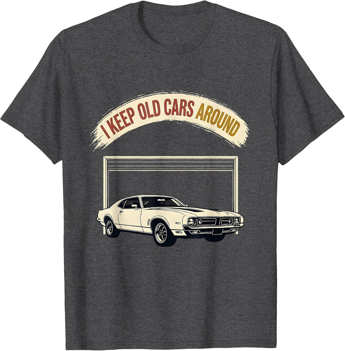 Men's I Keep Old Cars Around Funny Classic Car Guy Enthusiast T-Shirt - Dark Heather Grey